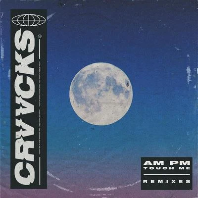 CrvvcksAM PM (Touch Me) (Remixes)