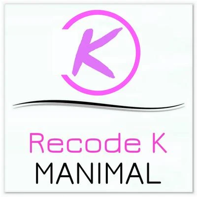 BWAXX/Manimal/Sophia StedileRecode K