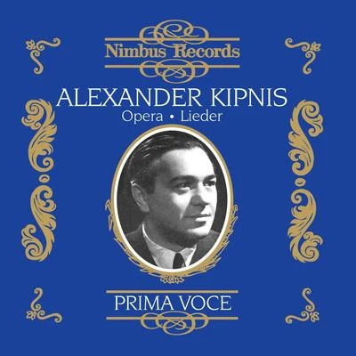 Alexander KipnisAlexander Kipnis in Opera and Lieder