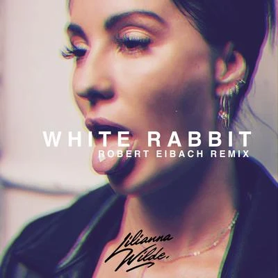 Lilianna Wilde/Le MallsWhite Rabbit (Robert Eibach Remix)