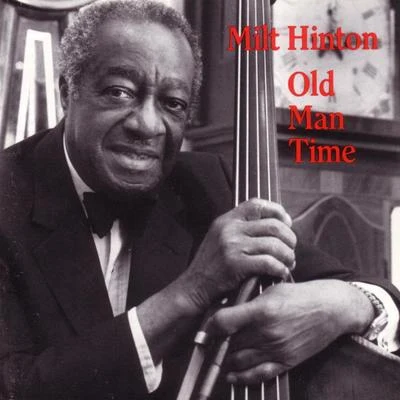 Milt HintonOld Man Time