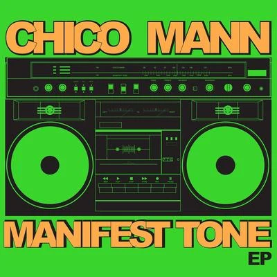 Chico MannManifest Tone EP