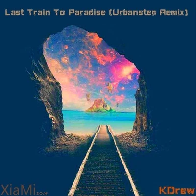 UrbanstepLast Train To Paradise (Urbanstep Remix)