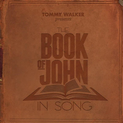 Tommy Walker/IsoThe Book of John in Song