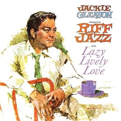 Jackie Gleason/LiberaceJackie Gleason Presents Riff Jazz and Lazy, Lively, Love