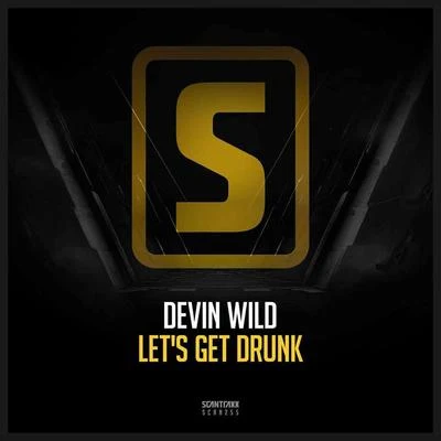 Devin Wild/Psyko Punkz/RejectaLets Get Drunk