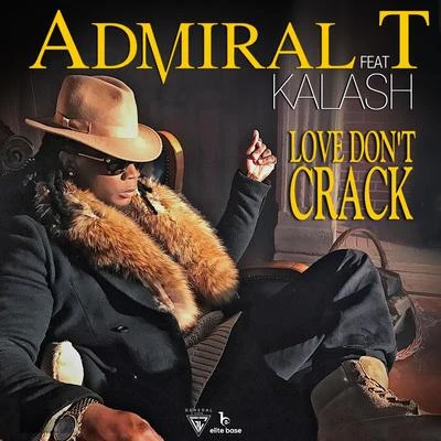 Tairo/Admiral T/KalashLove Dont Crack