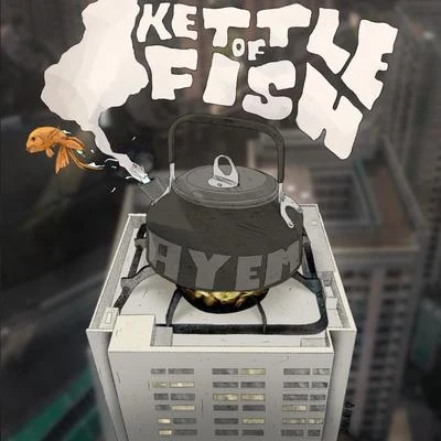 Ay EmKettle of Fish