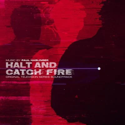 Paul Haslinger/Jon Opstad/Danny CockeHalt and Catch Fire (Original Television Series Soundtrack)