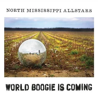 North Mississippi Allstars/Jam in the VanWorld Boogie Is Coming