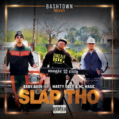 Baby BashSlap Tho (feat. Marty Obey & MC Magic)