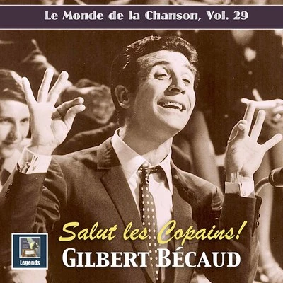 Maurice VidalinLe monde de la chanson, Vol. 29: Gilbert Bécaud - Salut les copains! (2020 Remaster)