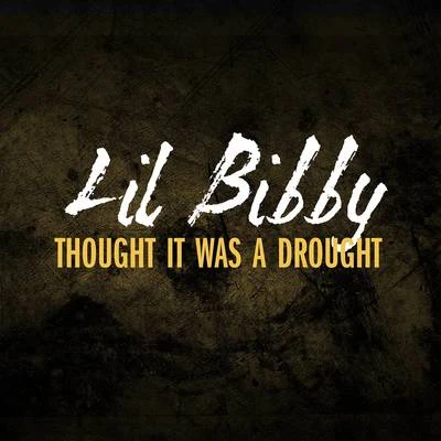 Lil Bibby/DJ Flippp/BandManFari/ThouxanbanfauniThought It Was A Drought