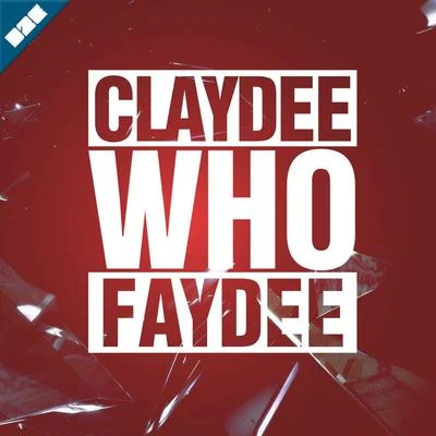 Faydee/ClaydeeWho