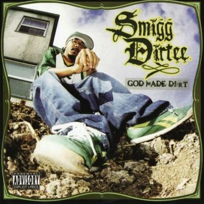 Smigg Dirtee/A-WaxGod Made Dirt