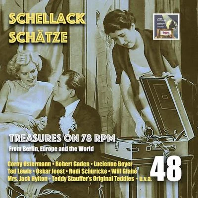 Gus KahnSchellack Schätze: Treasures on 78 RPM from Berlin, Europe & the World, Vol. 48