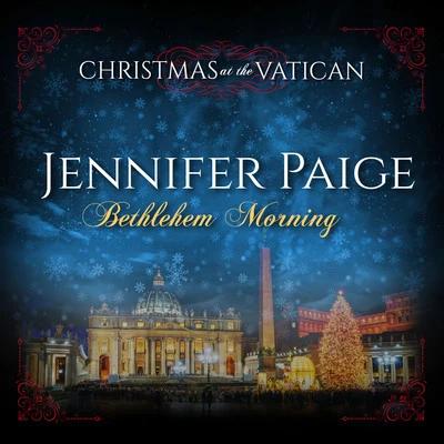 Jennifer PaigeBethlehem Morning (Christmas at The Vatican) (Live)