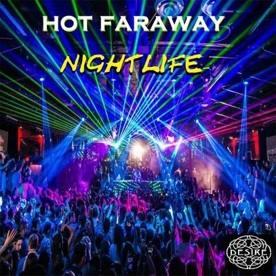 Hot Faraway/Flaremode/Davide Alpino/Flip Capella/DAIRUS/Dave Till/Jaxx & Vega/Hard Lights/Bazzjunxx/Jonny RoseNightlife