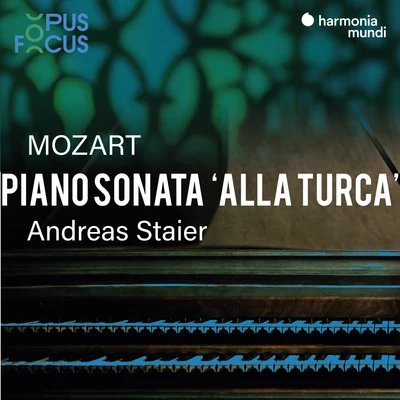 Andreas Staier/Petra Mullejans/Georg Nigl/Anna Lucia Richter/Roel DieltiensMozart: Piano Sonata, K. 331 "Alla turca"