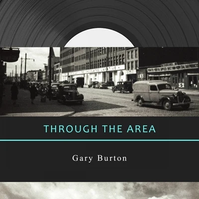 Gary Burton/Chick CoreaThrough The Area