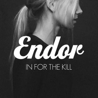 ENDORIn For The Kill (Endor Remix)