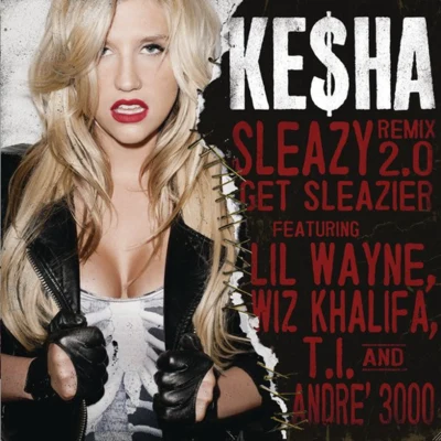 KESHA/Tom NevilleSleazy Remix 2.0 - Get Sleazier