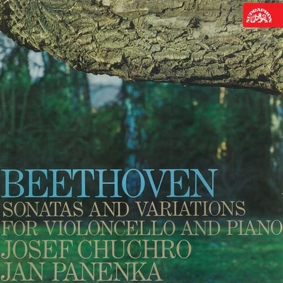 Josef Chuchro/Miroslav Kosina/Josef Hala/Cenek Pavlík/Josef Suk/Suk Trio/Josef KoďousekBeethoven: Sonatas and Variations for Cello and Piano