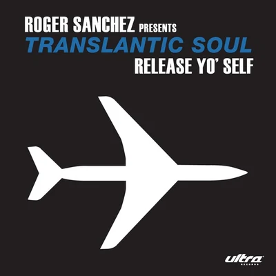 Roger SanchezRelease Yo Self (Robbie Riveras Vocal Mix)