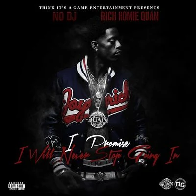 Tashan/Rich Homie QuanI Promise I Will Never Stop Going In (Deluxe Edition)