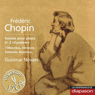 Guiomar NovaesChopin: Sonate pour piano No. 2 "Funèbre", 7 Mazurkas, Berceuse, Fantaisie, Nocturne... (Les indispensables de Diapason)