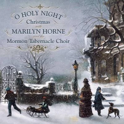 Marilyn HorneO Holy Night: Christmas With Marilyn Horne and The Mormon Tabernacle Choir