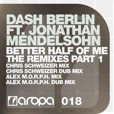 Dash BerlinChriston RigbyBetter Half Of Me (The Remixes - Part 1)