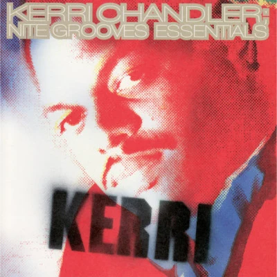 Kerri ChandlerNite Grooves Essentials