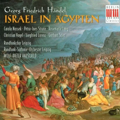 Leipzig Radio ChorusHändel: Israel in Egypt (Sung in German) [Oratorio]