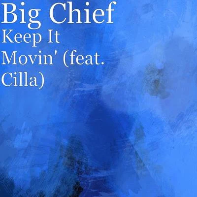 Big Chief/Gunerius Quack/Jo口渴MA skin en & the policeKeep It Movin (feat. Cilla)