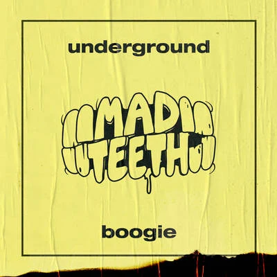 Mad TeethUnderground Boogie