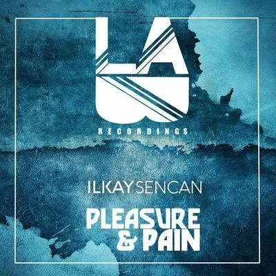 Ilkay SencanPleasure & Pain