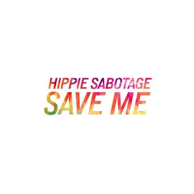 Hippie Sabotage/Alex WileySave Me