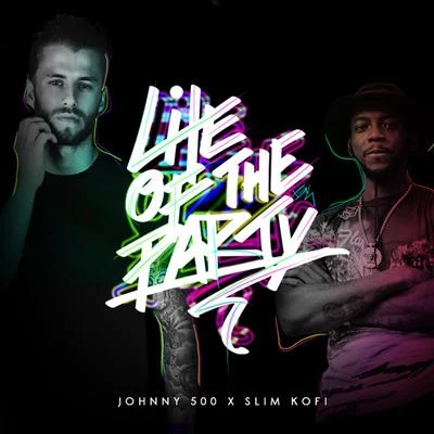 Johnny 500/NumidiaLife of the Party (feat. Slim Kofi)