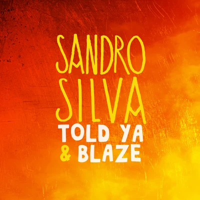 Sandro Silva/Max Adrian/MeikleTold Ya & Blaze