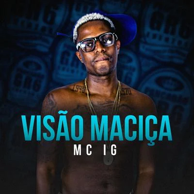 Mc IG/Gabrá/DAB24KVisão Maciça