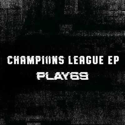 Play69Champions League EP