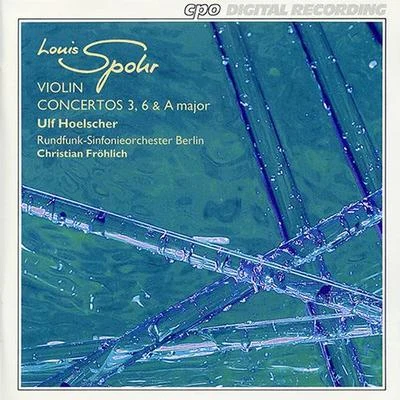 Michel Beroff/Ulf HoelscherSPOHR, L.: Violin Concerto in A MajorViolin Concertos Nos. 3 and 6 (U. Hoelscher)