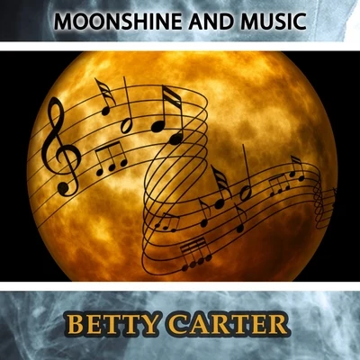 Betty CarterMoonshine And Music