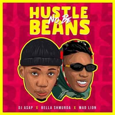 Mad LionHustle No Be Beans (feat. Mad Lion & Bella Shmurda)