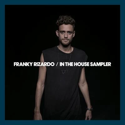 Franky RizardoFranky Rizardo In The House Sampler