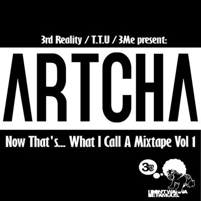 ArtchaNow Thats What I Call a Mixtape, Vol. 1