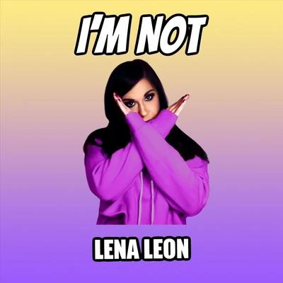 Lena LeonIm Not