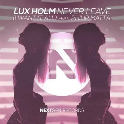 Lux Holm/Andreas StoneNever Leave (I Want It All)