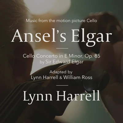 Lynn HarrellAnsels Elgar (Cello Concerto In E Minor, Op. 85 By Sir Edward ElgarMusic From The Motion Picture "Cello")